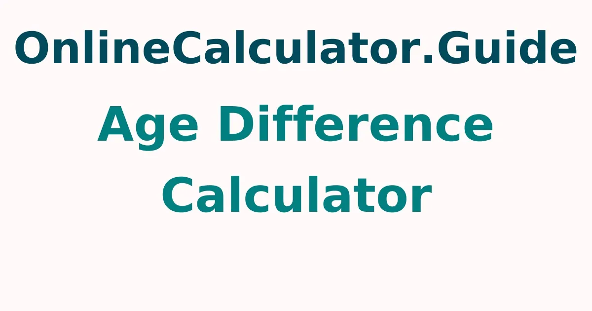 age-difference-calculator-what-is-the-age-gap-between-two-persons