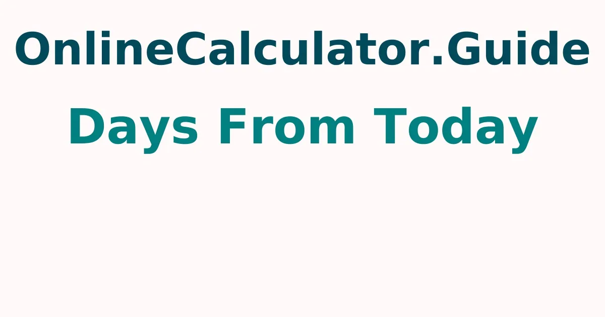 Days From Today Calculator