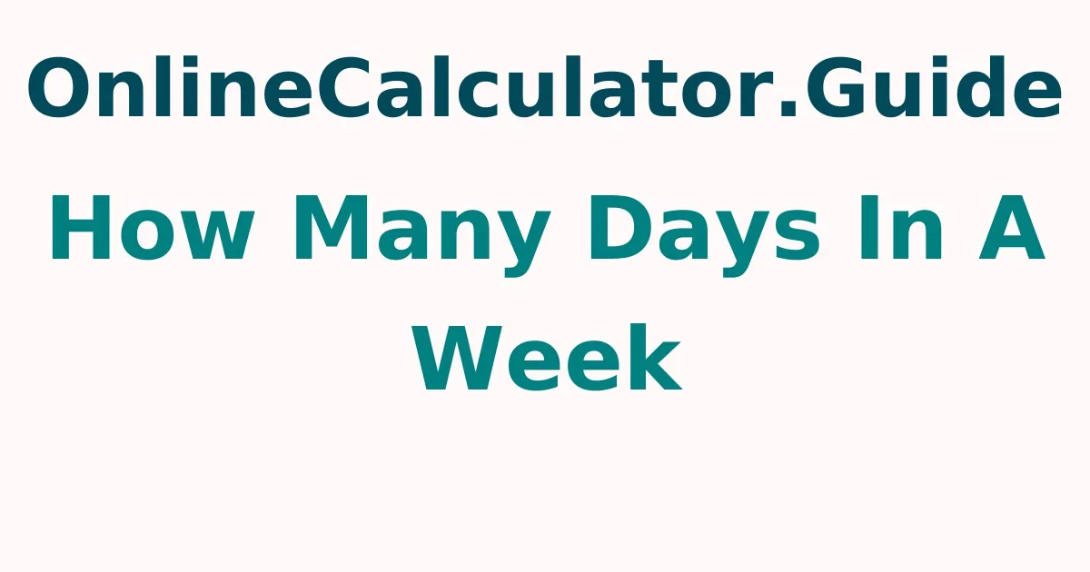 How Many Days In A Weeks Calculator