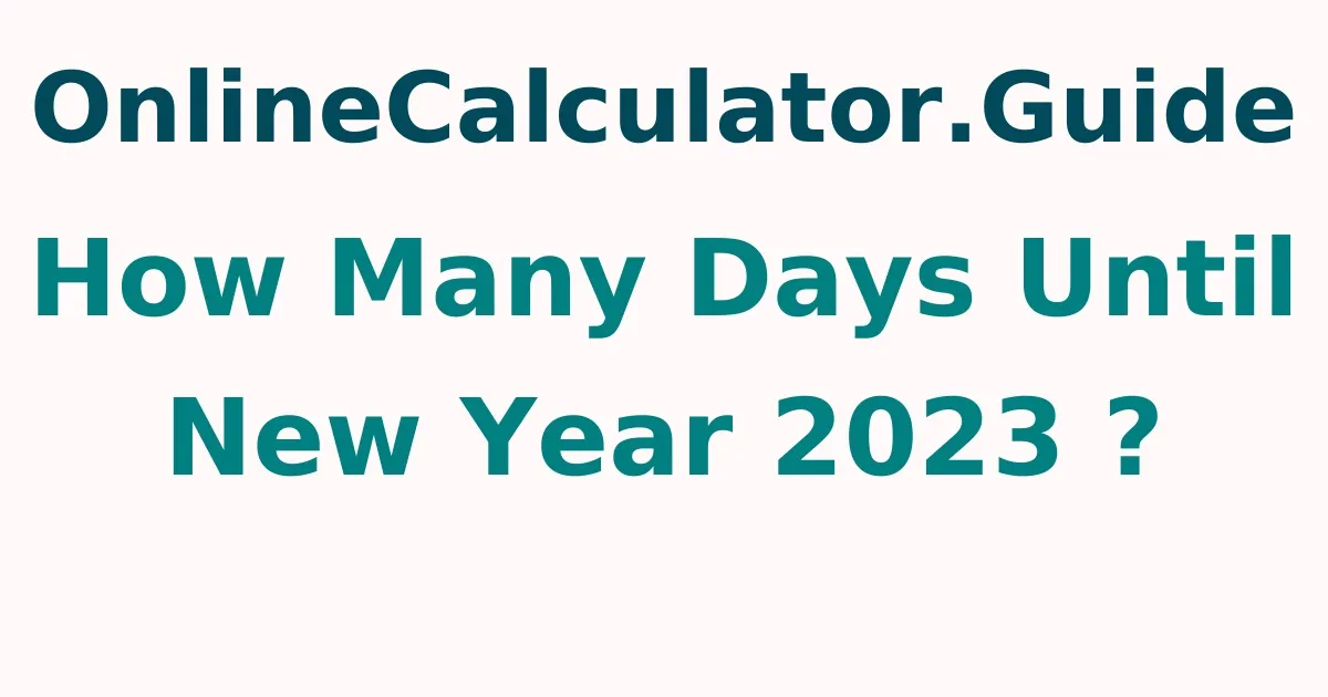 How Many Days Until New Year 2024 ?