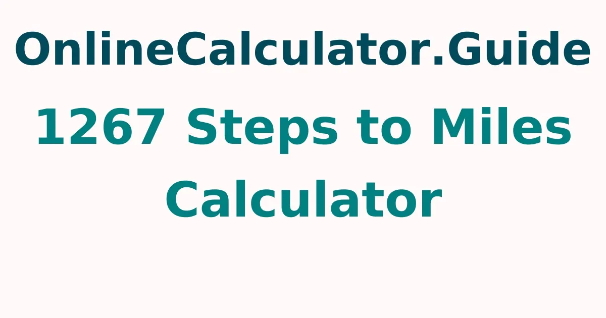 1267 Steps to Miles Calculator