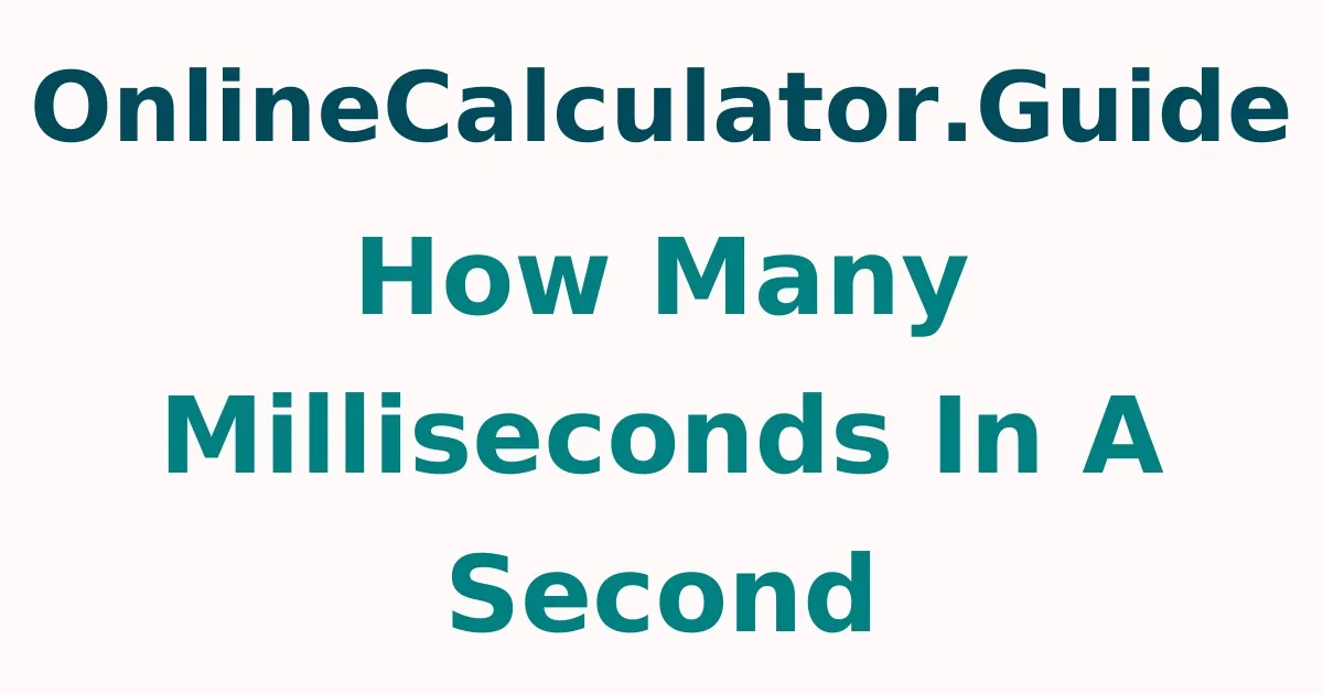 How Many Milliseconds In Seconds Calculator
