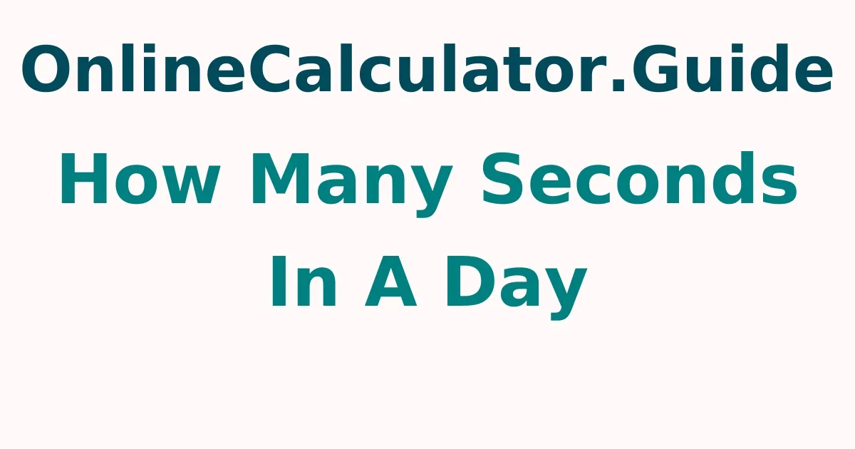 How Many Seconds In A Day Calculator