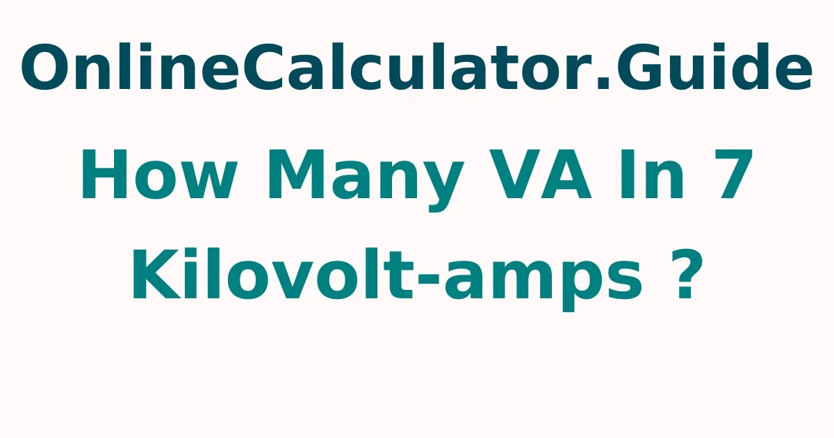 How Many VA In 7 Kilovolt-amps ?
