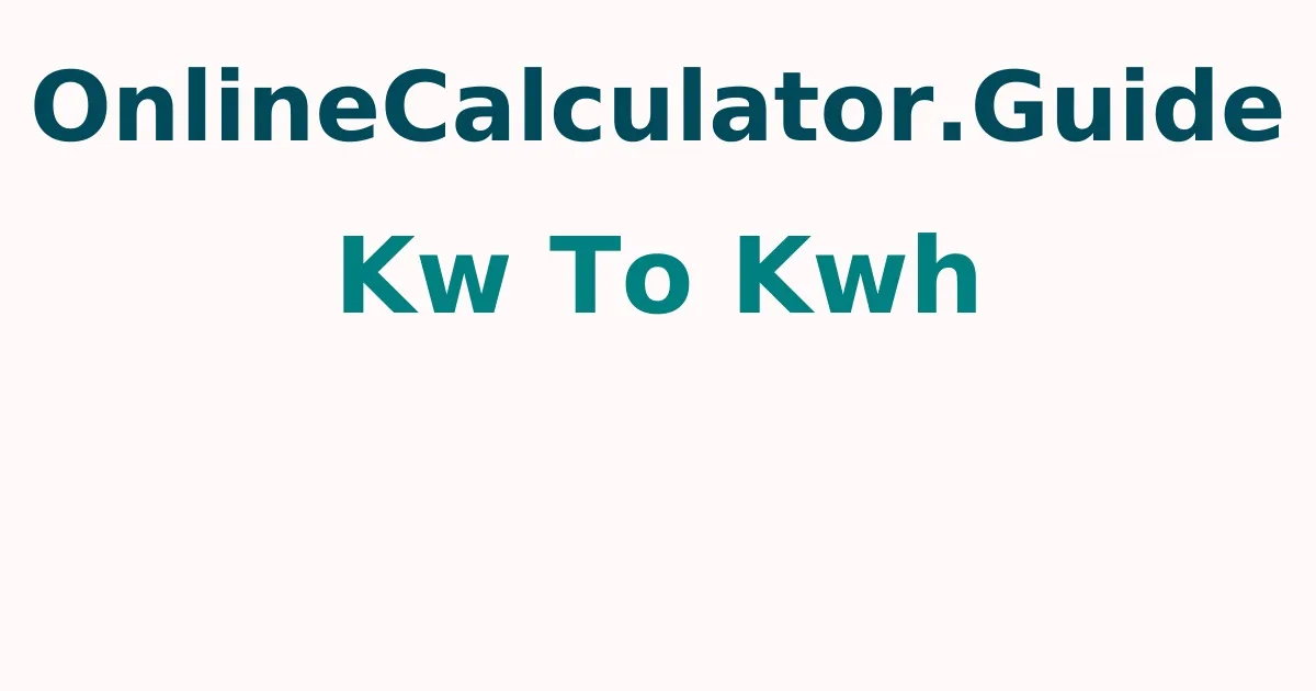 kW To kWh Calculator