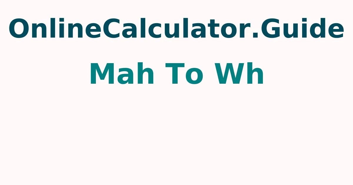 mAh To Wh Calculator