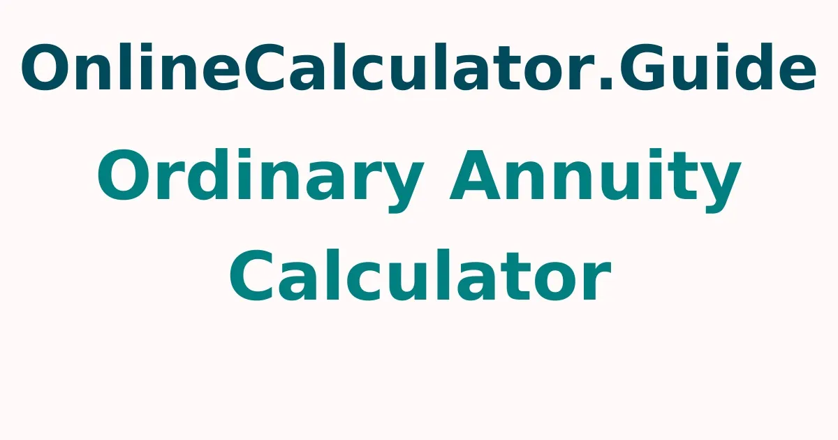 Ordinary Annuity Calculator
