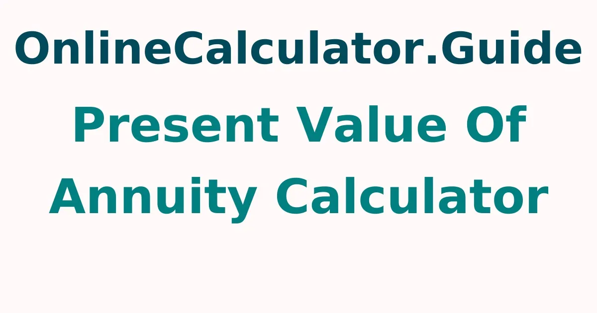 Present Value of Annuity Calculator