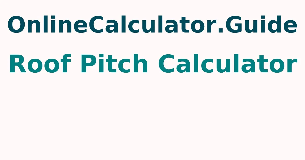 Roof Pitch Calculator | Online Calculator.guide - Onlinecalculator.guide