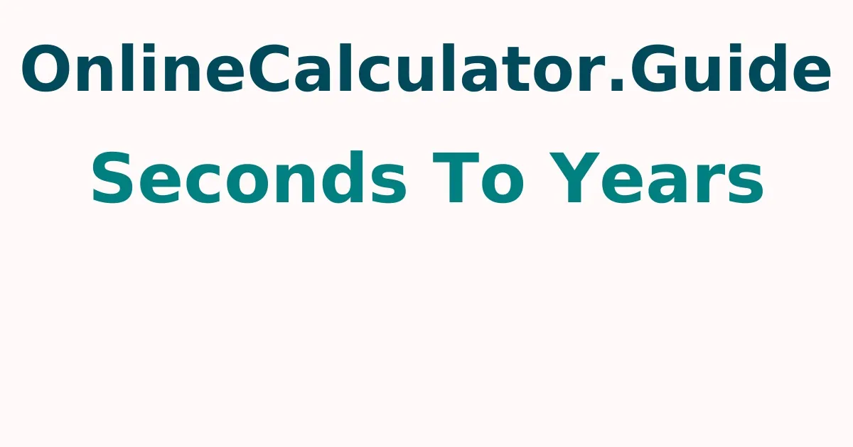 How Many Years In 697420764 Seconds ?