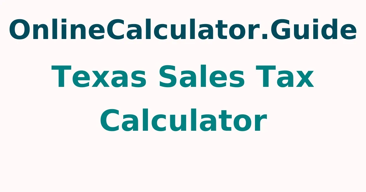 Texas Sales Tax Calculator onlinecalculator.guide