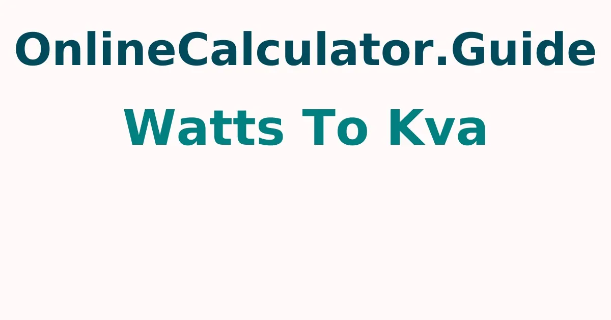 How Many kVA in 76 Watts And 0.91 Power Factor ?