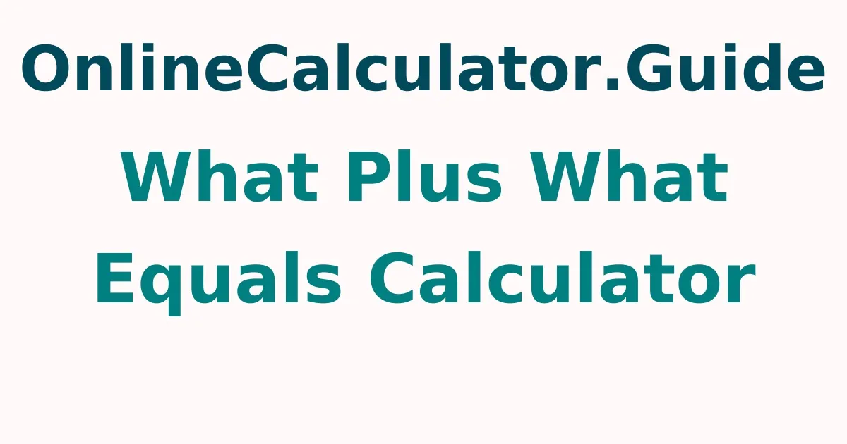 What Plus What Equals Calculator