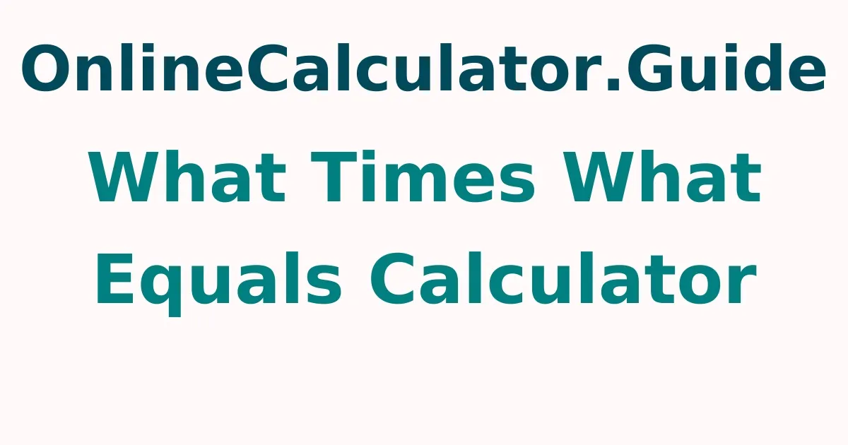 What Times What Equals Calculator